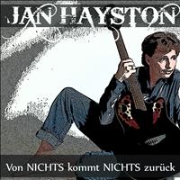 Jan Hayston - Von NICHTS kommt NICHTS zurück