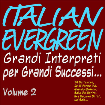 Various Artists - Italian evergreen grandi interpreti per grandi successi... vol. 2 (29 settembre, io mi fermo qui, quando quando, bella da morire, una ragione di più, nel sole...)