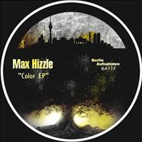 Max Hizzle - Color EP