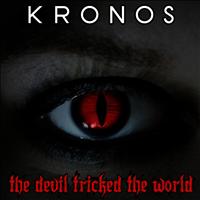 Kronos - The Devil Tricked The World