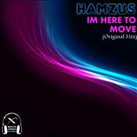 Hamzus - I'm Here To Move