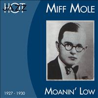 Miff Mole's Moler - Moanin' Low (1927 - 1930)