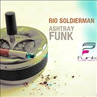 Rio Soldierman - Ashtray Funk