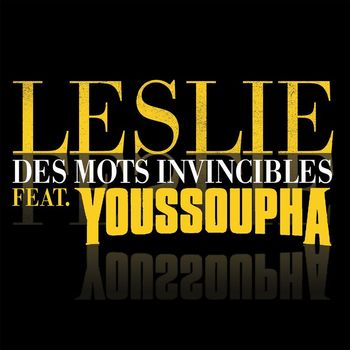 Leslie - Des mots invincibles (feat. Youssoupha) [Remix]