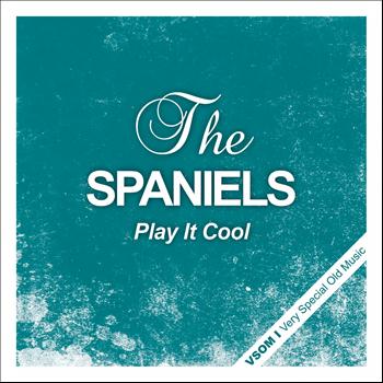 The Spaniels - Play It Cool