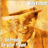 Willy Fritsch - Ein Freund, ein guter Freund