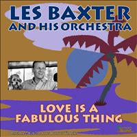Les Baxter And His Orchestra - Love Is a Fabulous Thing (Original Album Plus Bonus Tracks)