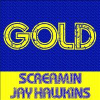 Screamin Jay Hawkins - Gold: Screamin Jay Hawkins