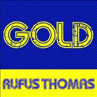 Rufus Thomas - Gold: Rufus Thomas