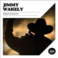 Jimmy Wakely - Keep No Secrets