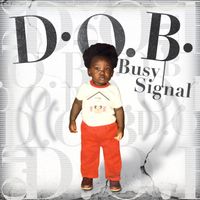 Busy Signal - D.O.B.