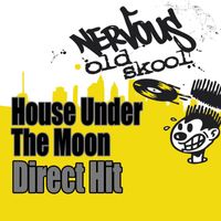 House Under The Moon - Direct Hit, Gimme The Real