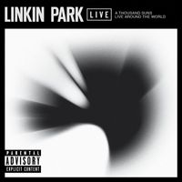 Linkin Park - A Thousand Suns Live Around the World (Explicit)