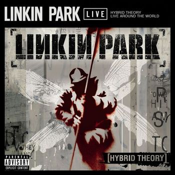 Linkin Park - Hybrid Theory Live Around the World (Explicit)