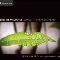Silvia Nakkach - Medicine Melodies Songs The Healers Hear