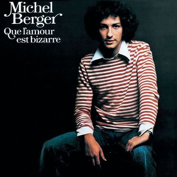 Michel Berger - Que l'amour est bizarre (Remasterisé en 2002)