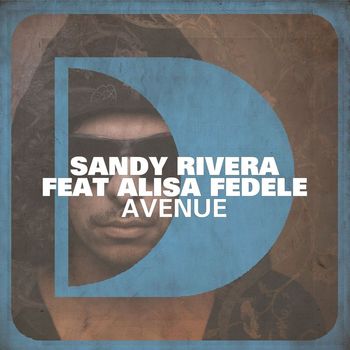Sandy Rivera - Avenue (feat. Alisa Fedele)