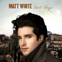 Matt White - Best Days (Guitar Version)