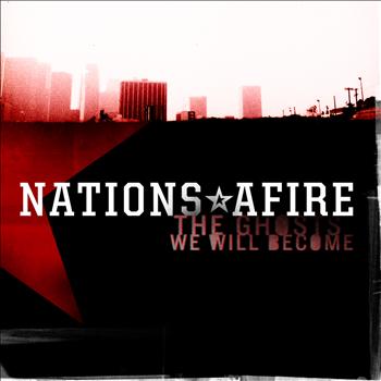 The Ghosts We Will Become 2012 Nations Afire High Quality