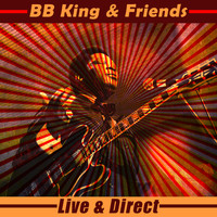 BB King & Friends - BB King & Friends - Live & Direct