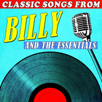 Billy & The Essentials - Classic Songs from Billy and the Essentials