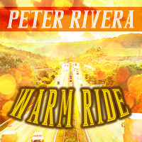 Peter Rivera - Peter Rivera - Warm Ride