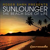 Roger Shah presents Sunlounger - The Beach Side Of Life