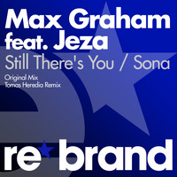Max Graham feat. Jeza - Still There's You / Sona