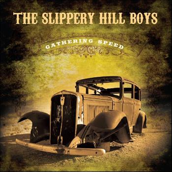 The Slippery Hill Boys - Gathering Speed