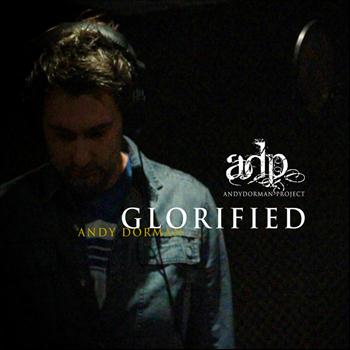Andy Dorman - Glorified