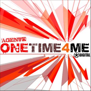 Agent K - One Time 4 Me