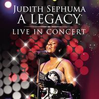 Judith Sephuma - A LEGACY: LIVE IN CONCERT