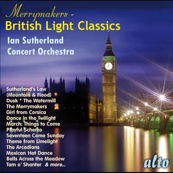 Iain Sutherland Concert Orchestra & Iain Sutherland - The Merrymakers - British Light Classics