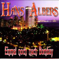 Hans Albers - Einmal noch nach Bombay