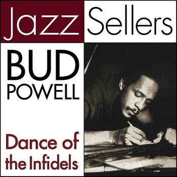 Bud Powell - Dance of the Infidels (JazzSellers)