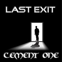 Cement One - Last Exit