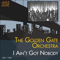 The Golden Gate Orchestra - I Ain't Got Nobody (1927 - 1929)