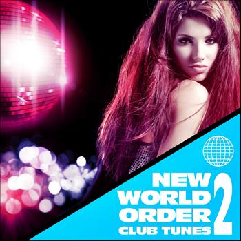 Various Artists - New World Order Club Tunes, Vol. 2 VIP Edition (Top Trance, Electro and House Anthems)