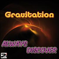Always Discover - Gravitation