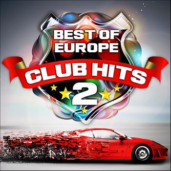 Various Artists - Best of Europe Club Hits, Vol. 2 Vip Edition (The Ultimate Trance, Dance and House Session)