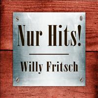 Willy Fritsch - Willy Fritsch - Nur Hits!