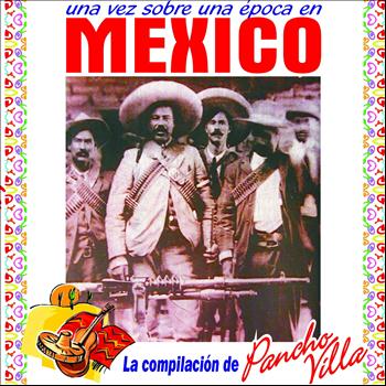 Various Artists - Compilacion de Pancho Villa (Una Vez Sobre Una Epoca En Mexico)