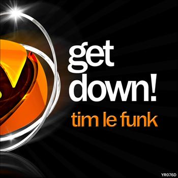 Tim Le Funk - Get Down!