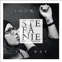 Stefanie Heinzmann - Show Me The Way