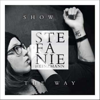 Stefanie Heinzmann - Show Me The Way