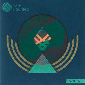 Indians - I Am Haunted