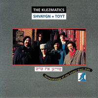 The Klezmatics - Shvaygn = Toyt