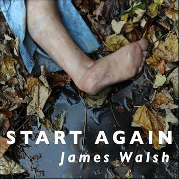 James Walsh - Start Again