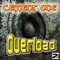 Cement One - Overload