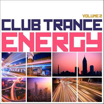 Various Artists - Club Trance Energy, Vol. 2 (Trance Classic Masters and Future Anthems)